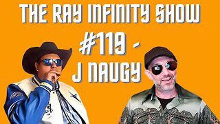 The Ray Infinity Show #119 - J Naugy