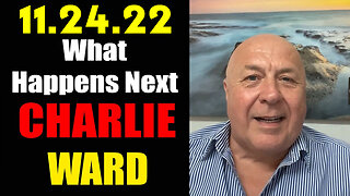 Charlie Ward 11.24.22 "What Happens Next"