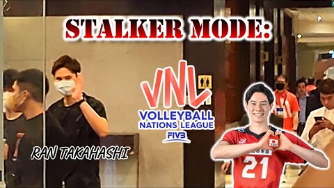 Stalker Mode: VNL 2022 | Robinsons Galleria