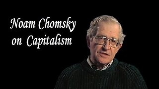 Capitalism, Media Control, & the Illusion of Democracy, by Noam Chomsky