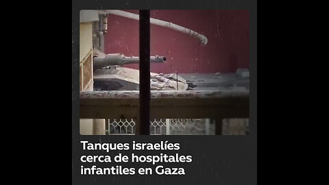 Tanques israelíes se despliegan junto a hospitales infantiles en Gaza