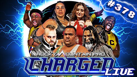 LIVE PRO WRESTLING: Rocky Mountain Pro Charged ep 378
