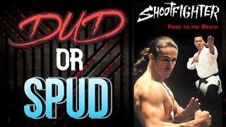 DUD or SPUD - Shootfighter