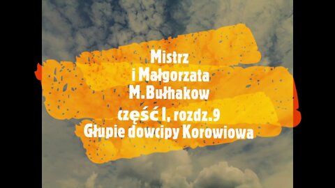 Mistrz i Małgorzata -M.Bułhakow część I, rozdz.9 Głupie dowcipy Korowiowa audiobook