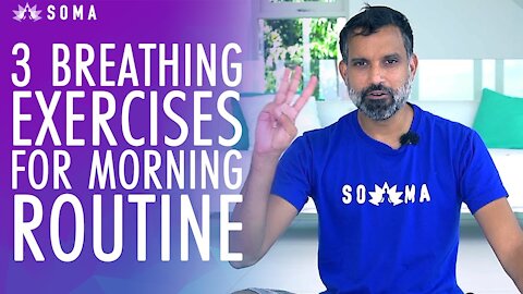 3 Morning Routine Breathing Exercises That Can Change YOUR LIFE! - SOMA Breath