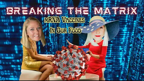 mRNA - NANOBOTS IN OUR FOOD SUPPLY - BREAKING THE MATRIX with Jami Dichiara