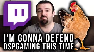 I'm Gonna Defend DSPGaming This Time