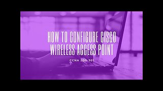 How to Configure Cisco Wireless Access Point