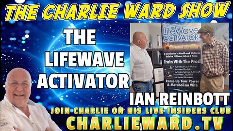PART 1 - THE LIFEWAVE ACTIVATOR WITH IAN REINBOTT & CHARLIE WARD
