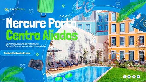 🏨 Mercure Porto Centro Aliados ⭐⭐⭐⭐ Santo Ildefonso, Porto 🇵🇹 Portugal