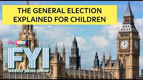 FYI_ The General Election Explained for Children Sky News