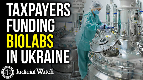 Dangerous: Taxpayers Funding Biolabs-- in Ukraine!