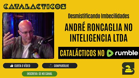 #1 Desmistificando Imbecilidades André Roncaglia no Inteligência Ltda