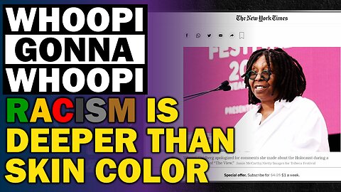 Does WHOOPI not understand RACISM, or is she speaking from a perspective shared by many Americans?