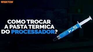 Como trocar a pasta térmica do seu processador