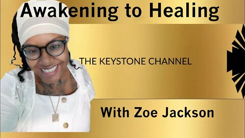 Awakening to Healing 35 : With Zoe Jackson - A starseed activator