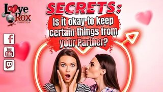 Secrets: Is It Ok To Keep Certain Things From Your Partner?