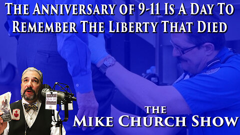 The Anniversary of 9/11 Is A Day To Remember The Liberty That Died
