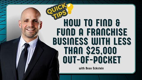 Find & Fund a Franchise Under $25k | Tips