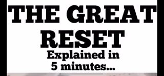 The GREAT RESET Explained In 5 Minutes