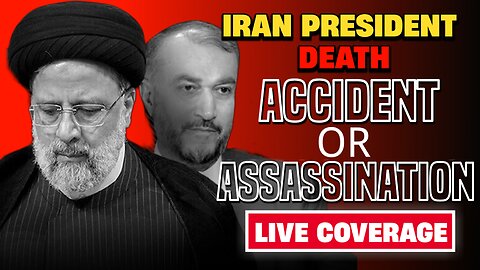 LIVE UPDATE: Iran's President Ebrahim Raisi and FM Dead after helicopter crash