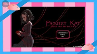 Live Stream: Strawbunny Plays Project Kat- Paper Lily: Prologue (Poor Life Decisions!)