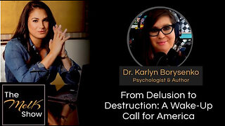 Mel K & Dr. Karlyn Borysenko | From Delusion to Destruction: A Wake-Up Call for America | 3-12-24