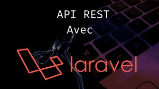 Découverte Laravel 9 : Création d'une API sécurisée [Partie 1] | Inscription et connexion