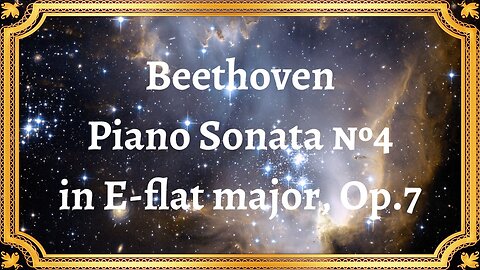 Beethoven Piano Sonata №4 in E-flat major, Op.7