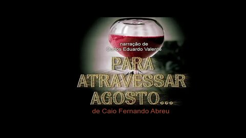 AUDIOBOOK - PARA ATRAVESSAR AGOSTO... - de Caio Fernando Abreu