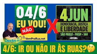 4/6: IR OU NÃO IR ÀS RUAS?