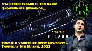 Star Trek: Picard is "Too Dark"! Showrunner Responds... - TOYG! News Byte - 9th March, 2023