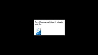 The Tube Mastery and Monetization by Matt Par a Youtube Course