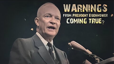 WARNINGS from Dwight D. Eisenhower - Forgotten History