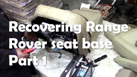 Recovering the 1995 Range Rover seat bases. Part 1 removing the base covers