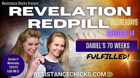 Pt 2 of 2 REVELATION REDPILL Wed EP14: Daniel's 70 Weeks Fulfilled!