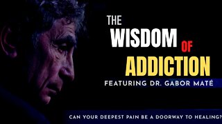 Dr. Gabor Maté Gives The Best Explanation of Addiction You’ve Ever Heard