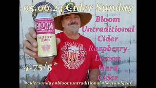 05.06.23 Cider Sunday: Bloom Untraditional Ciders Raspberry Lemon 4.75/5*