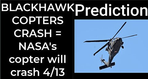 Prediction: BLACKHAWK HELICOPTER CRASH = NASA's copter will crash April 9
