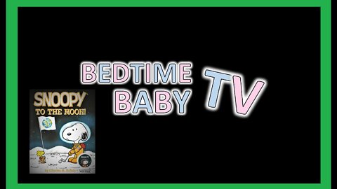 WHITE NOISE and SNOOPY TO THE MOON - BEDTIME BABY TV