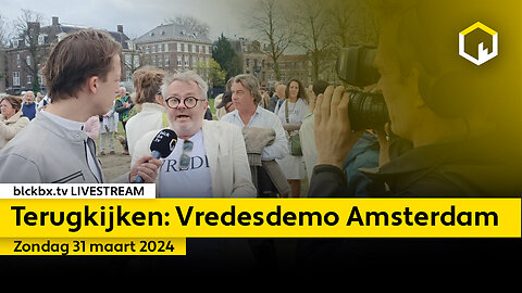 Terugkijken: Vredesdemonstratie in Amsterdam - zondag 31 maart 2024 vanaf 12.00 uur