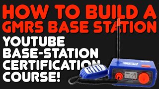 How To Build A GMRS Base Station - Everything You Need To Know To Put Together A GMRS Radio For Home