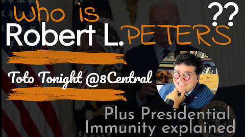 Toto Tonight 8/29/23 @8 Central "Who is Robert L Peters? Also, Presidential Immunity Explained"