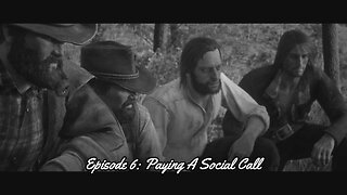 Red Dead Redemption 2 Episode 6: Paying a Social Call