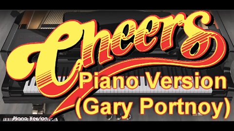 Piano Version - Cheers Theme (Gary Portnoy)