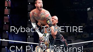 Ryback To RETIRE If CM Punk Returns!