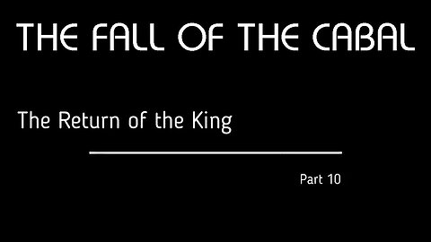 The Fall of the Cabal - Part 10, Return of the King 🤴⚔️