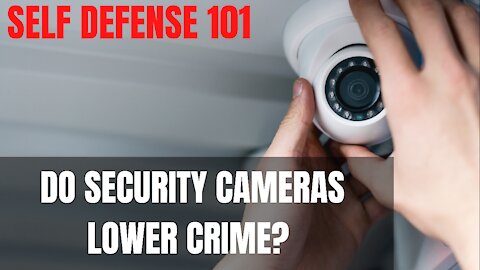 Do Security Cameras Lower Crime? - Target Focus Training - Tim Larkin - Awareness - Self Protection