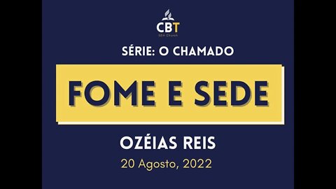 Fome e Sede - Ozéias Reis