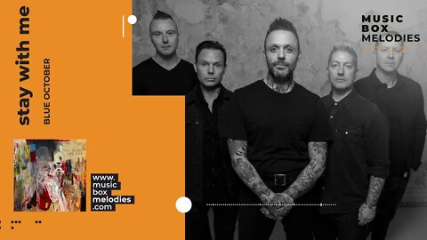 [Music box melodies] - Stay with me by Blue October